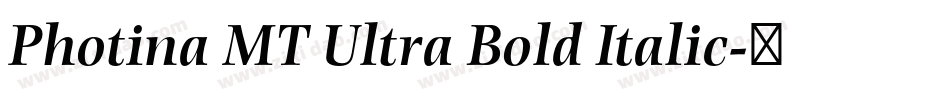 Photina MT Ultra Bold Italic字体转换